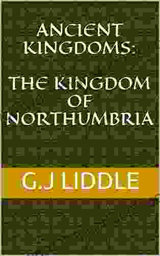Ancient Kingdoms: The Kingdom Of Northumbria