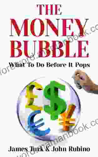The Money Bubble: What To Do Before It Pops
