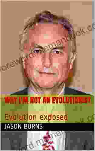 Why I M Not An Evolutionist: Evolution Exposed (book 1)